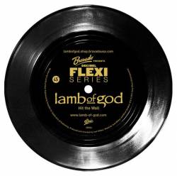 Lamb Of God : Decibel Flexi Series - Hit the Wall